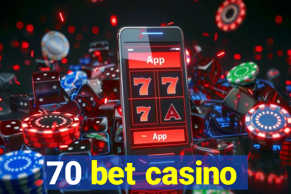 70 bet casino